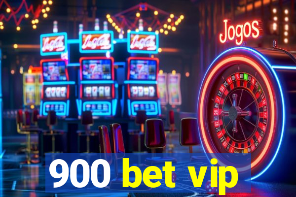 900 bet vip